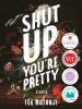 Go to record Shut up, you're pretty : stories