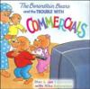 Go to record The Berenstain Bears and the trouble with commercials