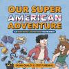 Go to record Our super American adventure : an our super adventure trav...