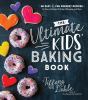 Go to record The ultimate kids' baking book : 60 easy and fun dessert r...