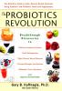 Go to record The probiotics revolution : the definitive guide to safe, ...