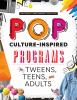 Go to record Pop culture-inspired programs for tweens, teens, and adults