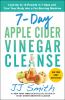 Go to record 7-day apple cider vinegar cleanse : lose up to 15 pounds i...