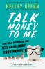 Go to record Talk money to me : save well, spend some, and feel good ab...
