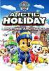 Go to record Paw patrol. Arctic holiday.