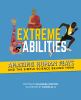 Go to record Extreme abilities : amazing human feats and the simple sci...