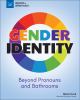 Go to record Gender identity : beyond pronouns and bathrooms
