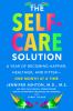 Go to record The self-care solution : a year of becoming happier, healt...