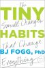 Go to record Tiny habits : the small changes that change everything