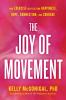 Go to record The joy of movement : how exercise helps us find happiness...