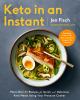Go to record Keto in an instant : more than 80 recipes for quick & deli...