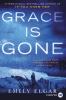 Go to record Grace is gone : a novel