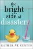 Go to record The bright side of disaster : a novel