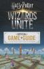 Go to record Wizards unite official game guide : includes magical secre...