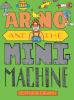 Go to record Arno and the MiniMachine