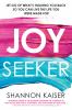 Go to record Joy seeker : let go of what's holding you back so you can ...