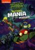 Go to record Rise of the Teenage Mutant Ninja Turtles. Mutant mania