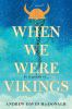 Go to record When we were Vikings : a novel