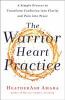 Go to record The warrior heart practice : a simple process to transform...