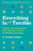 Go to record Everything isn't terrible : conquer your insecurities, int...