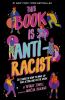 Go to record This book is anti-racist : 20 lessons on how to wake up, t...