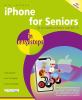 Go to record iPhone for seniors in easy steps : for all models of iPhon...