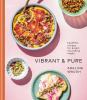 Go to record Vibrant & pure : healthful recipes for bright, nourishing ...