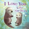 Go to record I love you like no otter