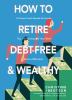 Go to record How to retire debt-free & wealthy : a finance coach reveal...