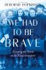 Go to record We had to be brave : escaping the Nazis on the Kindertrans...