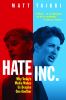 Go to record Hate Inc. : why today's media makes us despise one another