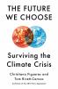 Go to record The future we choose : surviving the climate crisis