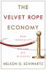 Go to record The velvet rope economy : how inequality became big business