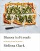 Go to record Dinner in French : my recipes by way of France