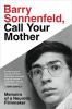 Go to record Barry Sonnenfeld, call your mother : memoirs of a neurotic...