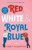 Go to record Red, white & royal blue : a novel