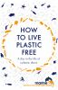 Go to record How to live plastic free : a day in the life of a plastic ...