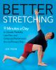 Go to record Better stretching : 9 minutes a day to greater flexibility...