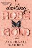 Go to record Darling Rose Gold : a novel