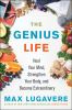 Go to record The genius life : heal your mind, strengthen your body, an...