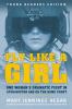 Go to record Fly like a girl : one woman's dramatic fight in Afghanista...