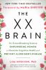 Go to record The XX brain : the groundbreaking science empowering women...