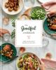 Go to record The Goodful cookbook : simple and balanced recipes to live...
