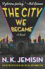 Go to record The city we became : a novel