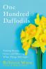 Go to record One hundred daffodils : finding beauty, grace, and meaning...