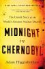 Go to record Midnight in Chernobyl : the untold story of the world's gr...