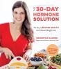Go to record The 30-day hormone solution : the key to better health and...