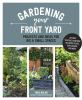 Go to record Gardening your front yard : projects and ideas for big & s...