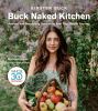 Go to record Buck naked kitchen : radiant and nourishing recipes to fue...