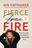 Go to record Fierce, free, and full of fire : the guide to being glorio...